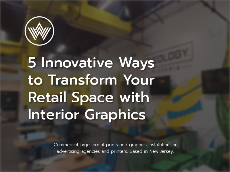 5 Innovative Ways to Transform Your Retail Space with Interior Graphics Image