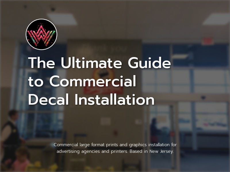 The Ultimate Guide to Commercial Decal Installation Image