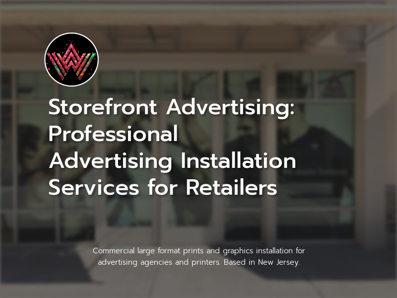 Storefront Advertising: Professional Advertising Installation Services for Retailers Image